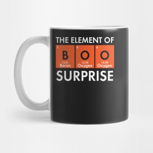 BOO! The Element of Surprise: Funny Chemistry Shirts Mug